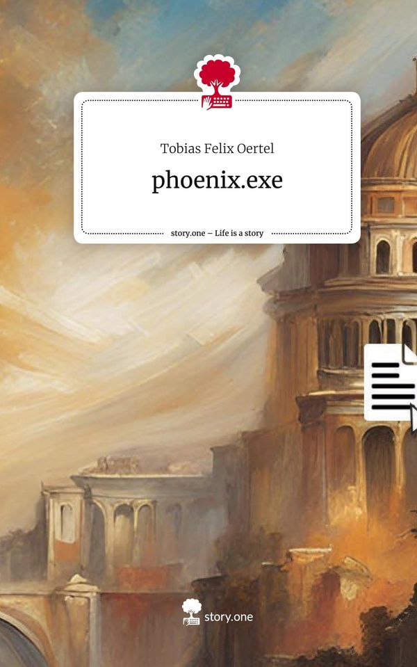 phoenix.exe. Life is a Story - story.one - Tobias Felix Oertel (Buch)