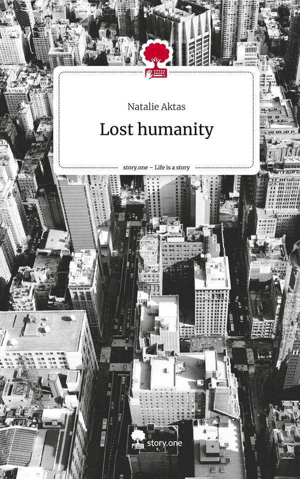 Lost humanity. Life is a Story - story.one - Natalie Aktas (Buch)