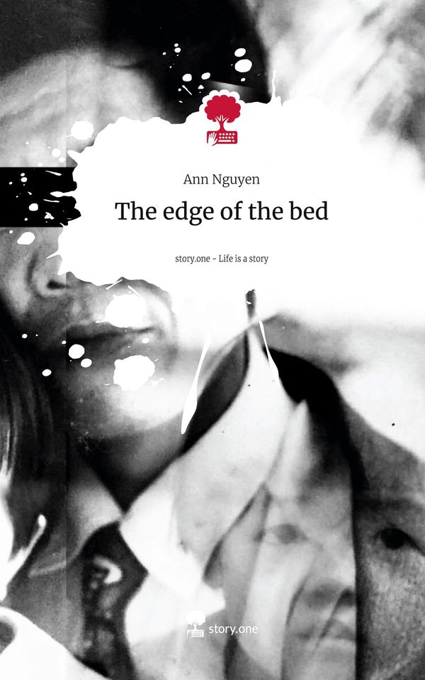 The edge of the bed. Life is a Story - story.one - Ann Nguyen (Buch)