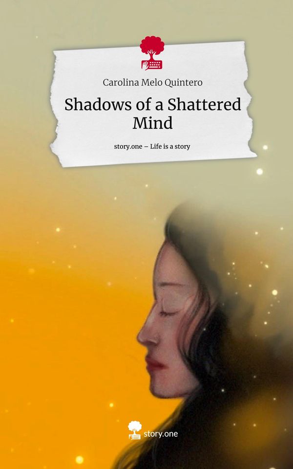 Shadows of a Shattered Mind. Life is a Story - story.one (Buch)