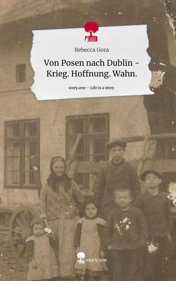 Von Posen nach Dublin - Krieg. Hoffnung. Wahn.. Life is a Story - s...