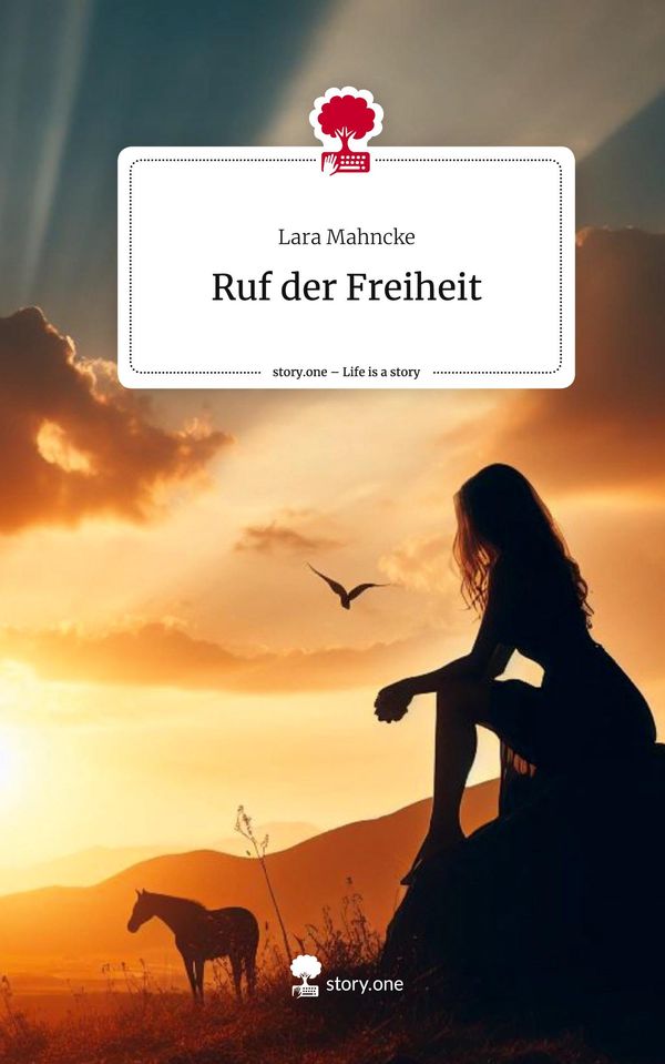 Ruf der Freiheit. Life is a Story - story.one - Lara Mahncke (Buch)