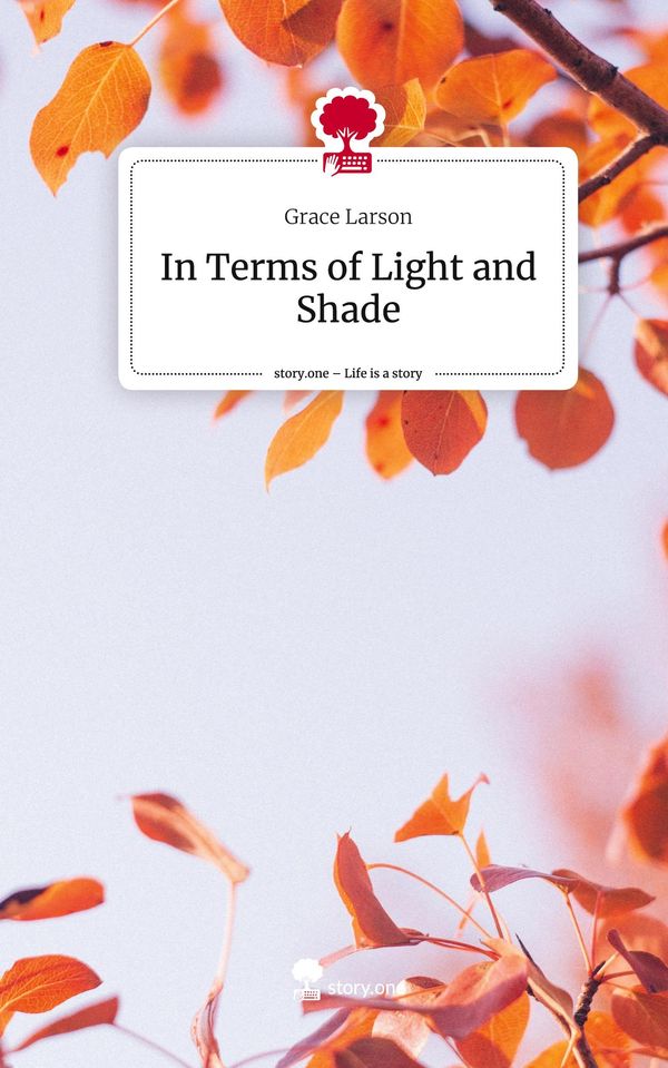 In Terms of Light and Shade. Life is a Story - story.one (Buch)