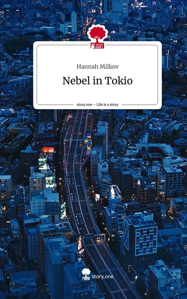 Nebel in Tokio. Life is a Story - story.one - Hannah Milkov (Buch)