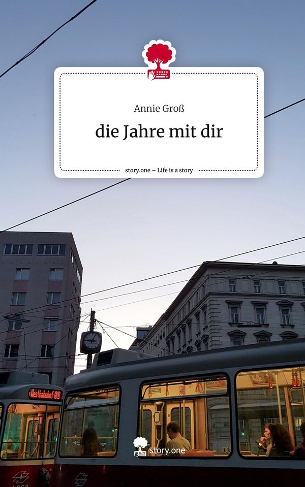 die Jahre mit dir. Life is a Story - story.one - Annie Groß (Buch)