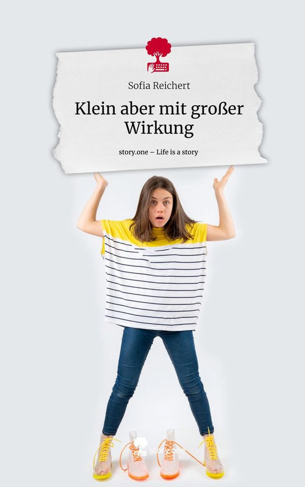 Klein aber mit großer Wirkung. Life is a Story - story.one (Buch)