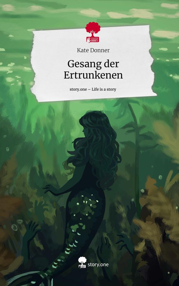 Gesang der Ertrunkenen. Life is a Story - story.one - Kate Donner