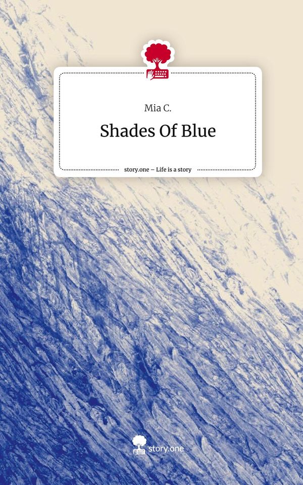 Shades Of Blue. Life is a Story - story.one - Mia C. (Buch)