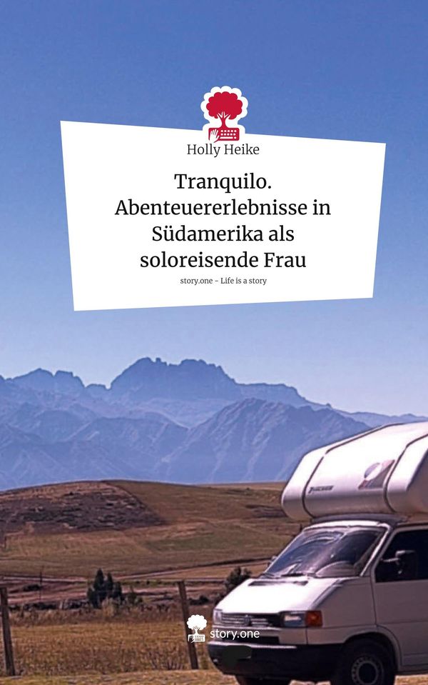 Tranquilo. Abenteuererlebnisse in Südamerika als soloreisende Frau....