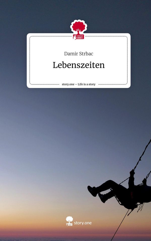 Lebenszeiten. Life is a Story - story.one - Damir Strbac (Buch)