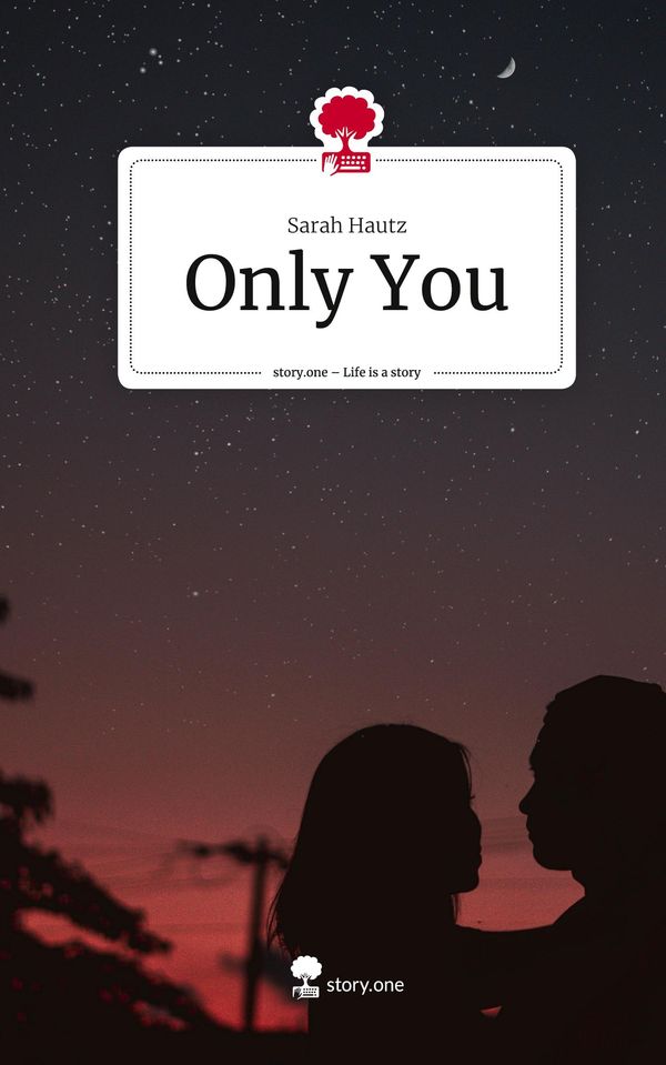 Only You. Life is a Story - story.one - Sarah Hautz (Buch)