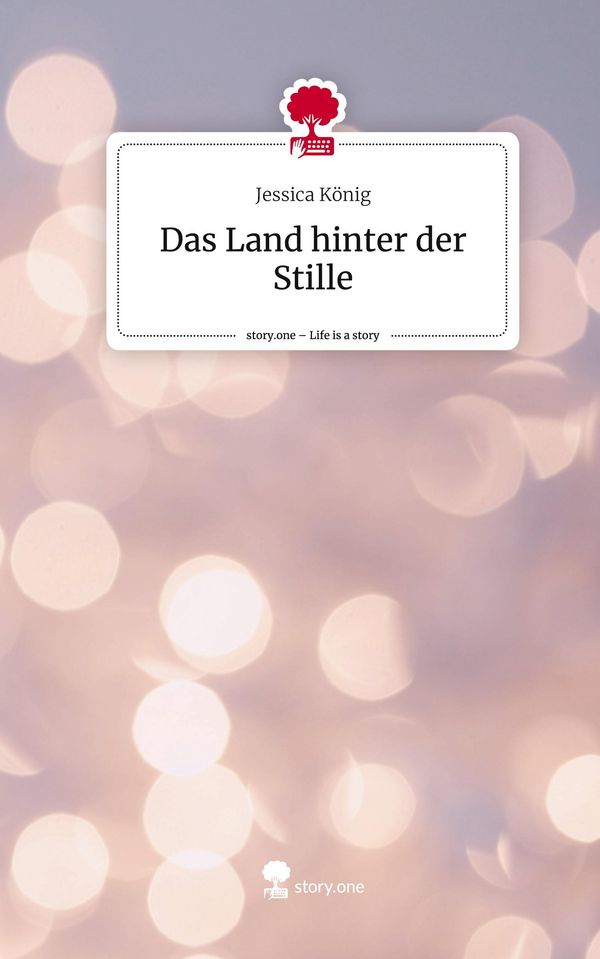 Das Land hinter der Stille. Life is a Story - story.one (Buch)