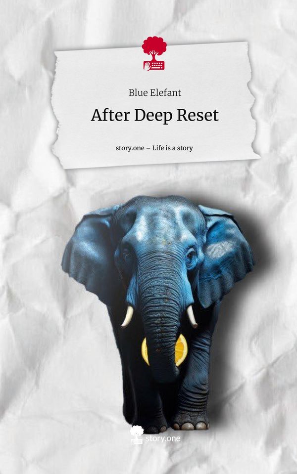 After Deep Reset. Life is a Story - story.one - Blue Elefant (Buch)