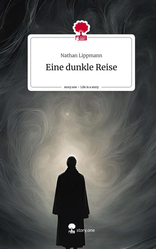 Eine dunkle Reise. Life is a Story - story.one - Nathan Lippmann