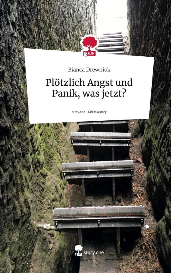 Plötzlich Angst und Panik, was jetzt?. Life is a Story - story.one