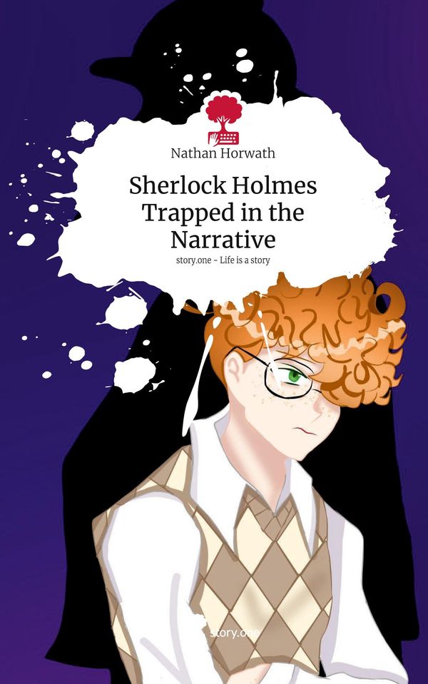 Sherlock Holmes Trapped in the Narrative. Life is a Story - story.o...