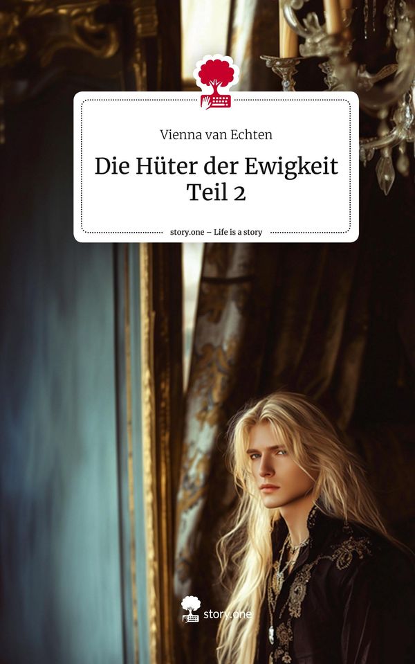 Die Hüter der Ewigkeit Teil 2. Life is a Story - story.one (Buch)