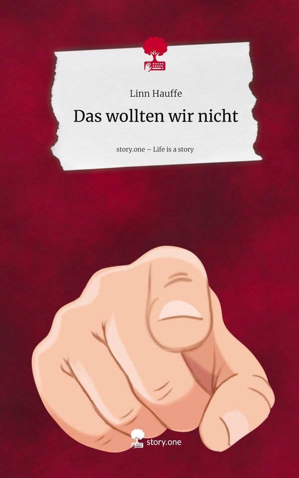 Das wollten wir nicht. Life is a Story - story.one - Linn Hauffe