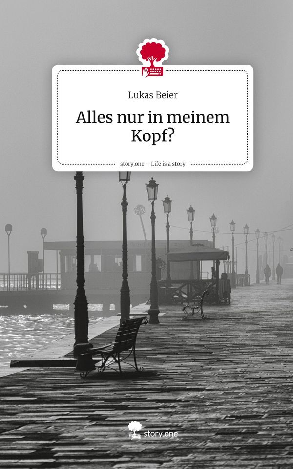 Alles nur in meinem Kopf?. Life is a Story - story.one - Lukas Beier