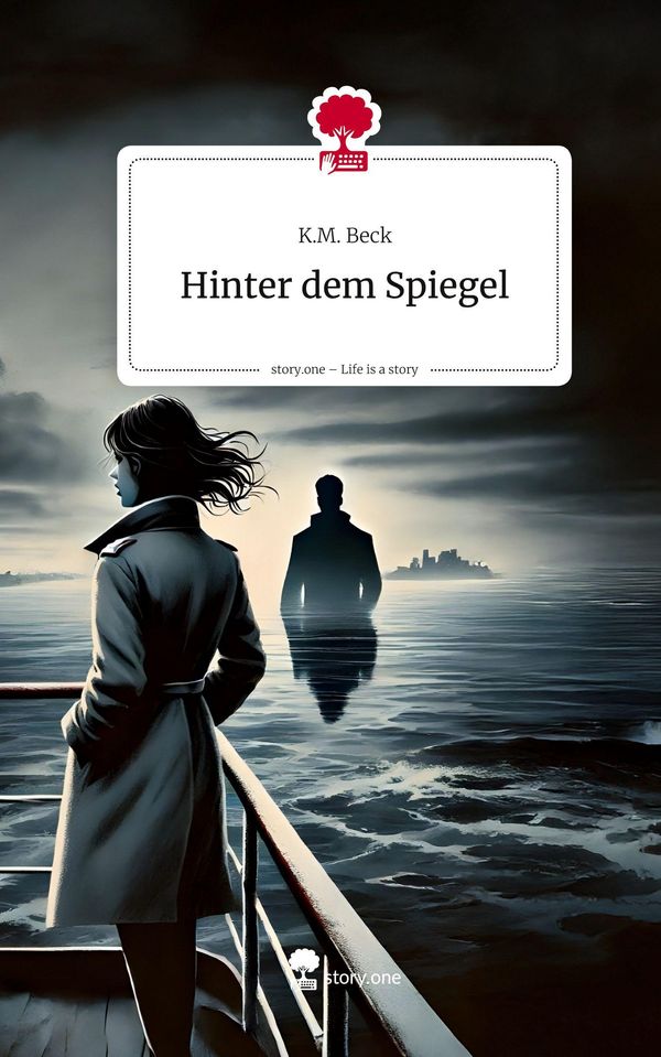 Hinter dem Spiegel. Life is a Story - story.one - K. M. Beck (Buch)