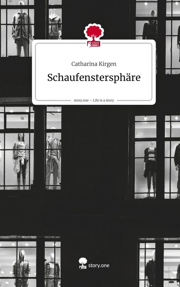 Schaufenstersphäre. Life is a Story - story.one - Catharina Kirgen