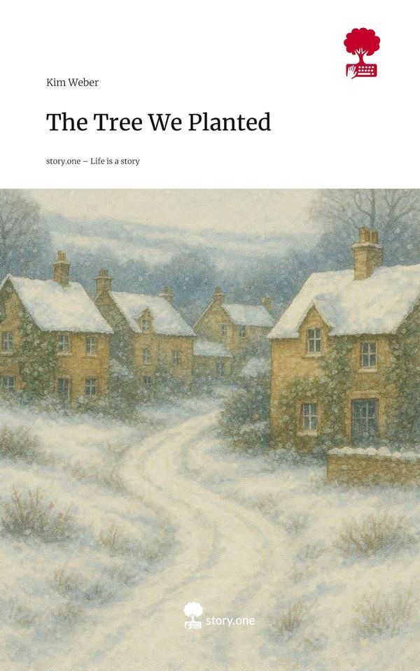 The Tree We Planted. Life is a Story - story.one - Kim Weber (Buch)