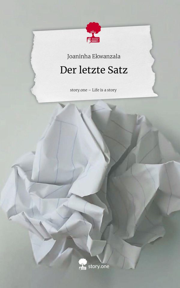 Der letzte Satz. Life is a Story - story.one - Joaninha Ekwanzala