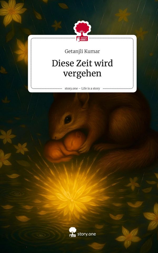 Diese Zeit wird vergehen. Life is a Story - story.one - Getanjli Kumar
