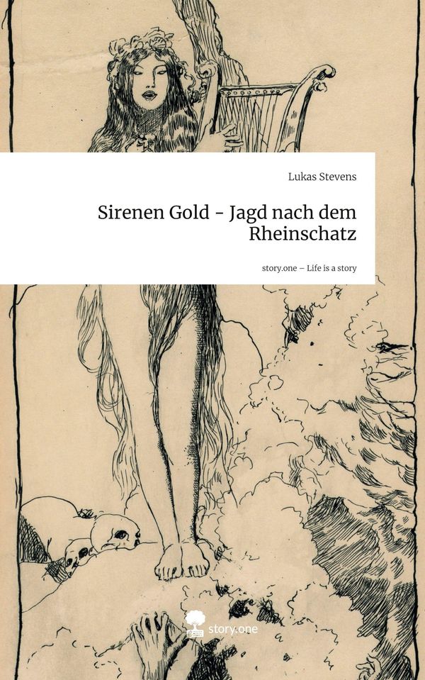 Sirenen Gold - Jagd nach dem Rheinschatz. Life is a Story - story.o...