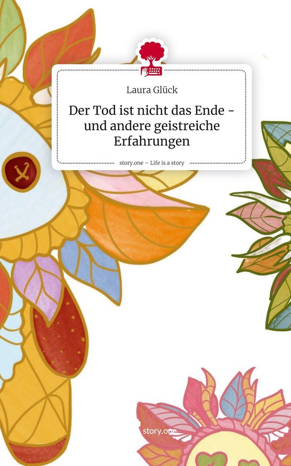 Der Tod ist nicht das Ende - und andere geistreiche Erfahrungen. Li...