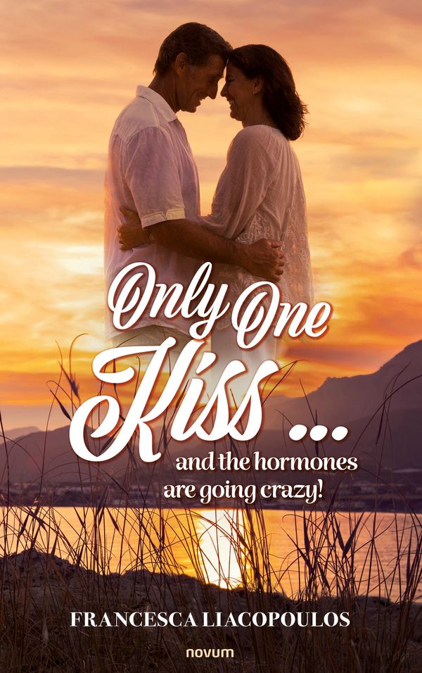 Only One Kiss ... and the hormones are going crazy! (Buch)