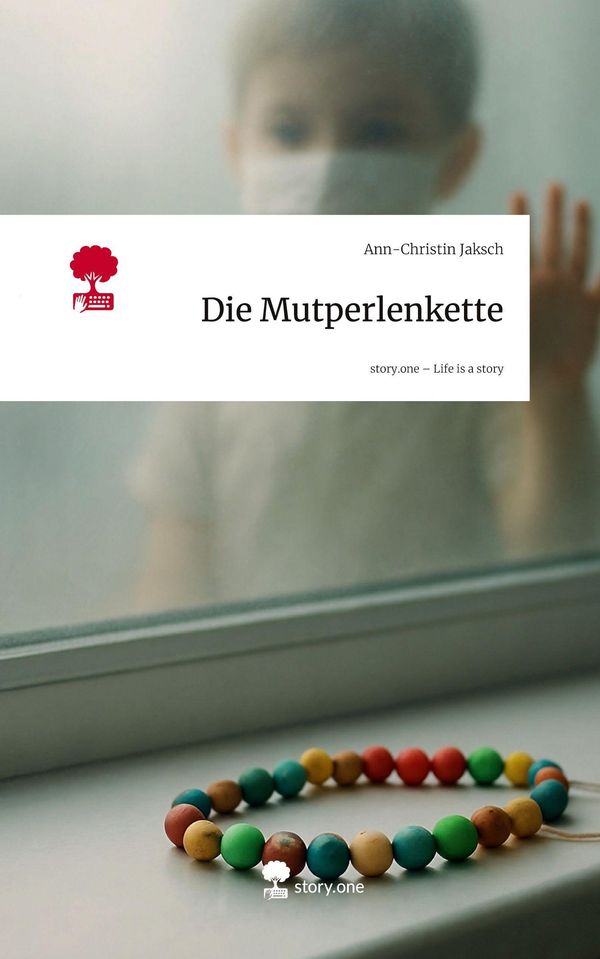 Die Mutperlenkette. Life is a Story - story.one - Ann-Christin Jaksch