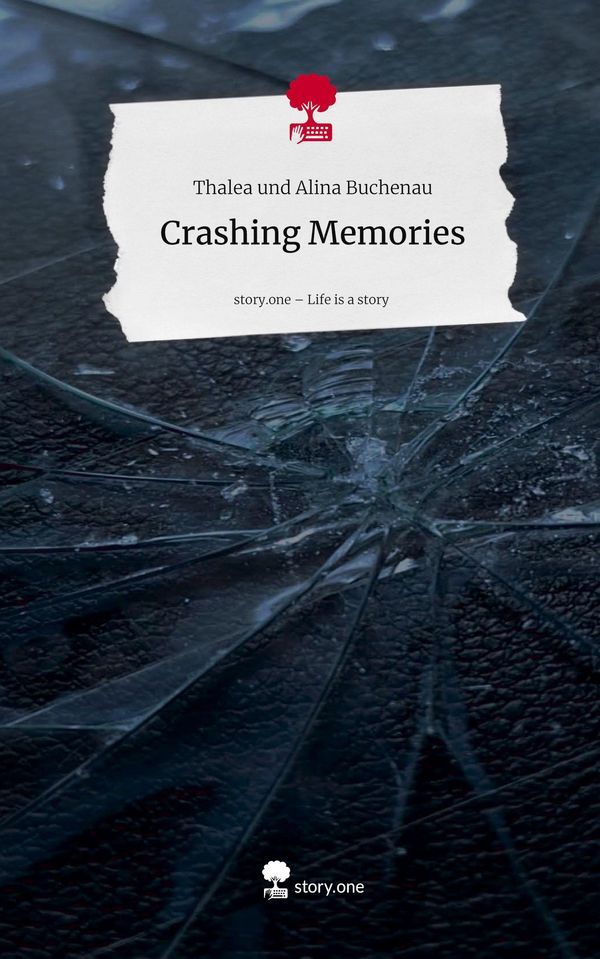 Crashing Memories. Life is a Story - story.one (Buch)