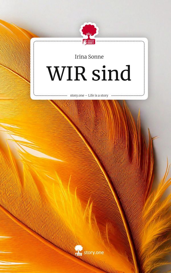 WIR sind. Life is a Story - story.one - Irina Sonne (Buch)