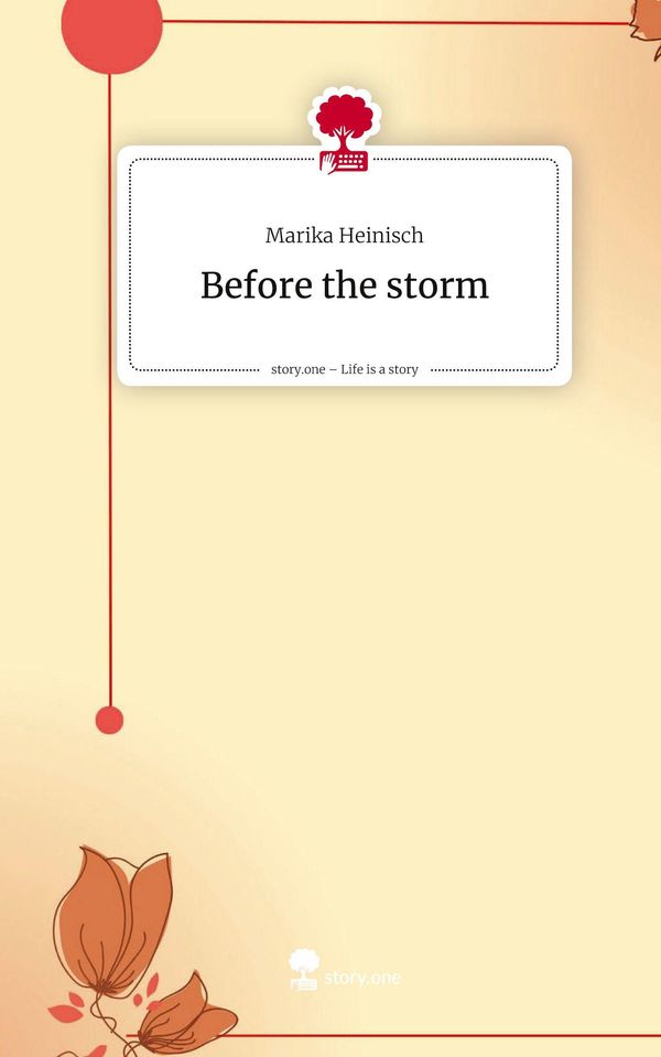 Before the storm. Life is a Story - story.one - Marika Heinisch (Buch)