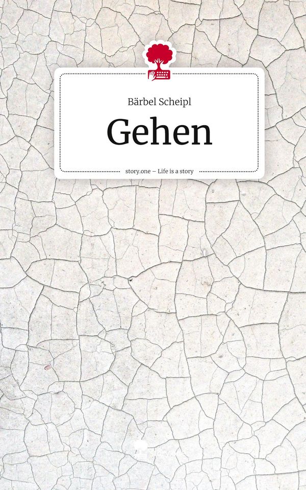 Gehen. Life is a Story - story.one - Bärbel Scheipl (Buch)