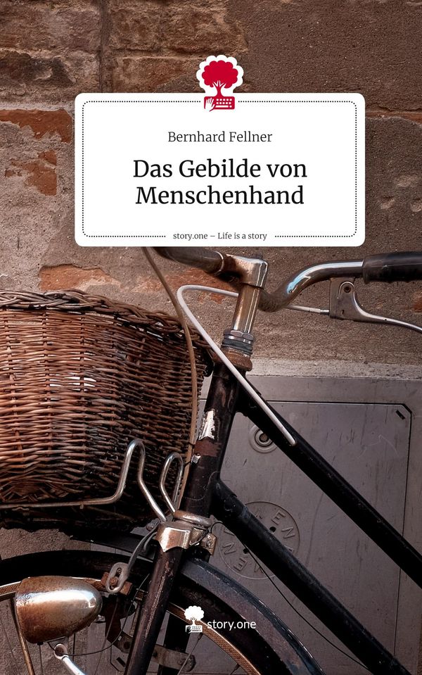 Das Gebilde von Menschenhand. Life is a Story - story.one (Buch)