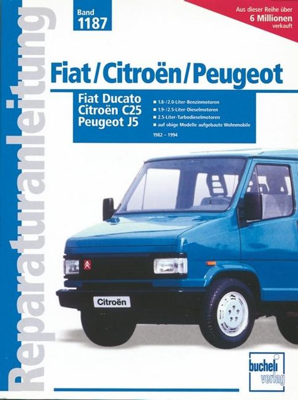 Fiat Ducato. Peugeot J5. Citroen C25 ab Baujahr 1982 (Buch)