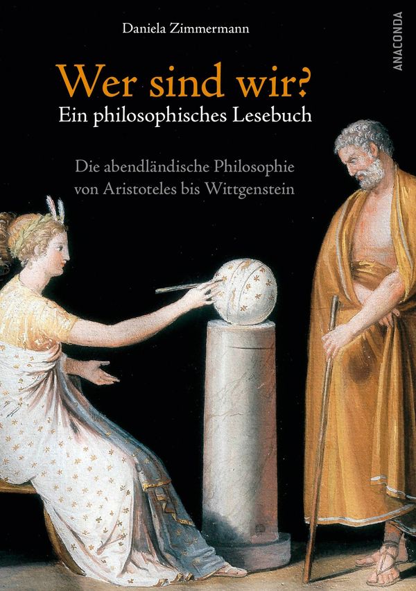 Wer sind wir? Ein philosophisches Lesebuch. Die abendländische Phil...