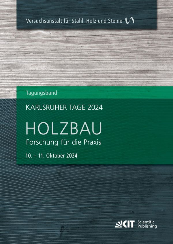 Karlsruher Tage 2024 - Holzbau: Forschung für die Praxis, Karlsruhe...