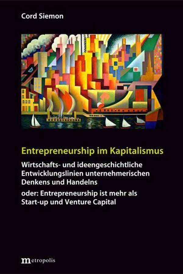 Entrepreneurship im Kapitalismus - Cord Siemon (Buch)