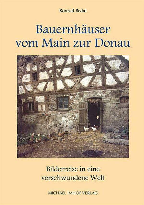 Bauernhäuser vom Main zur Donau - Konrad Bedal (Buch)