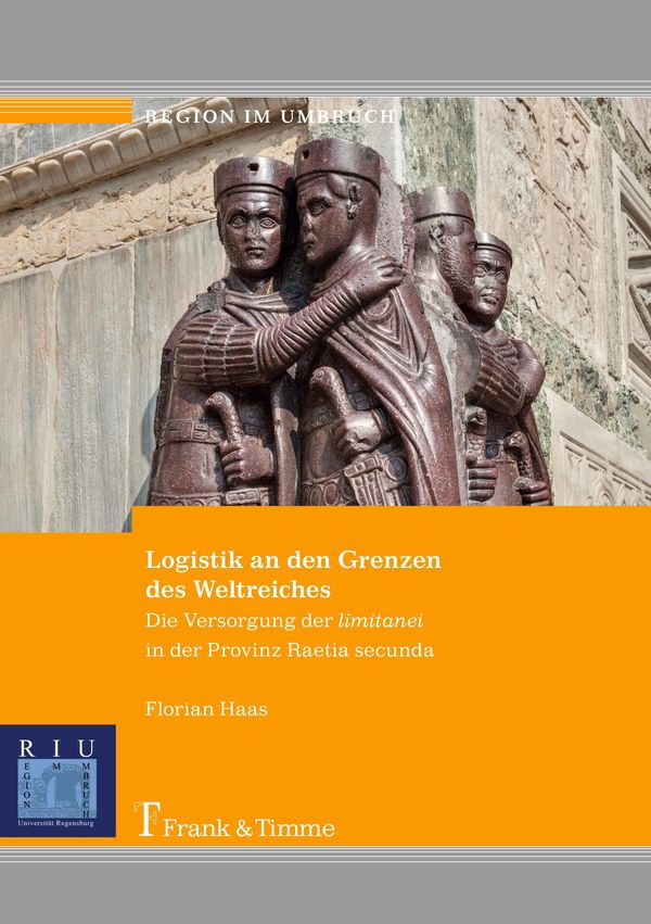 Logistik an den Grenzen des Weltreiches - Florian Haas (Buch)
