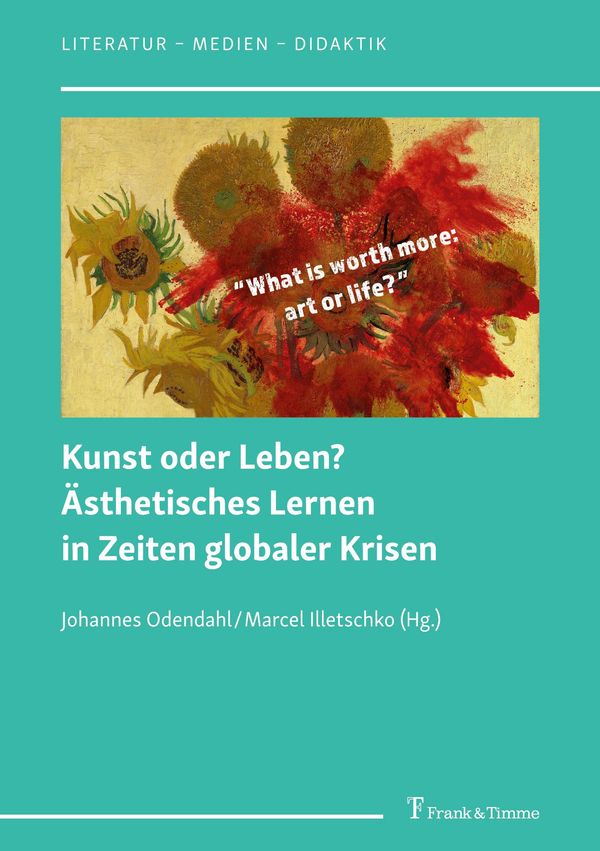 Kunst oder Leben? Ästhetisches Lernen in Zeiten globaler Krisen (Buch)