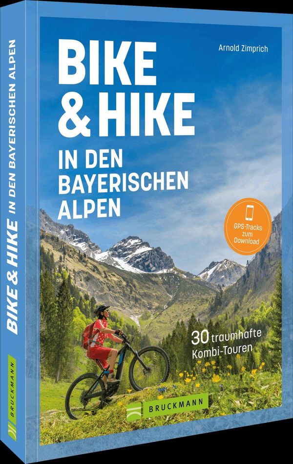 Bike & Hike in den bayerischen Alpen - Arnold Zimprich (Buch)