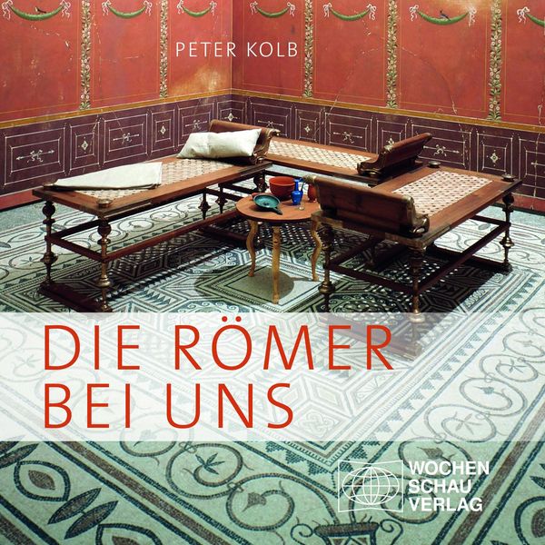 Die Römer bei uns - Peter Kolb (Buch)