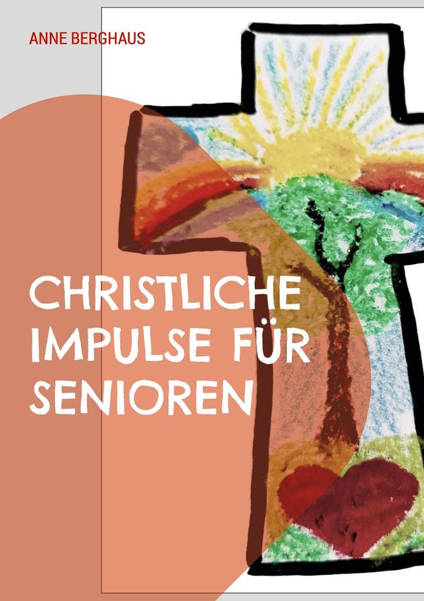 Christliche Impulse für Senioren - Anne Berghaus (Buch)