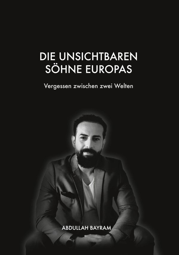Die unsichtbaren Söhne Europas - Abdullah Bayram (Buch)