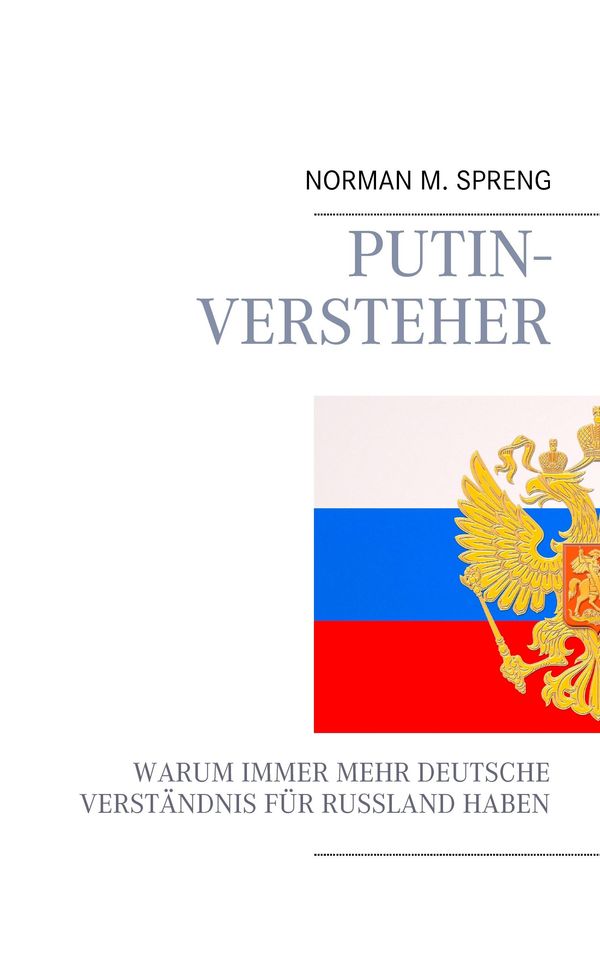 Putin-Versteher - Norman M. Spreng (Buch)