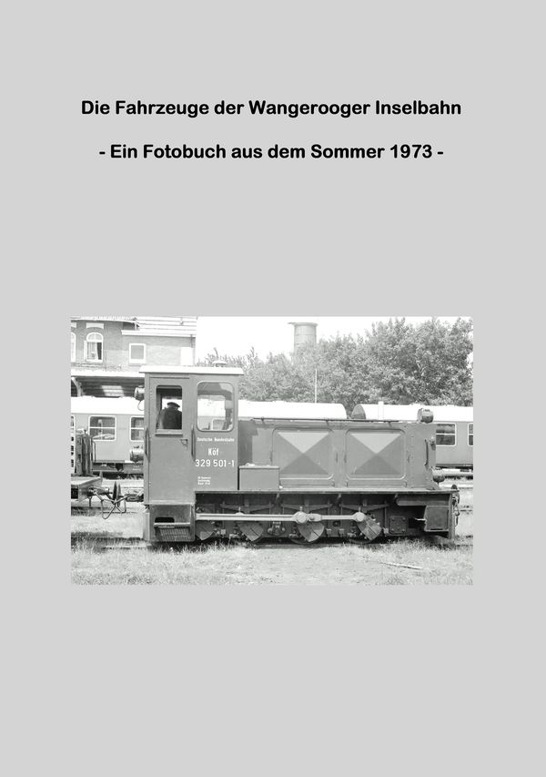 Die Fahrzeuge der Wangerooger Inselbahn - Lutz Riedel (Buch)